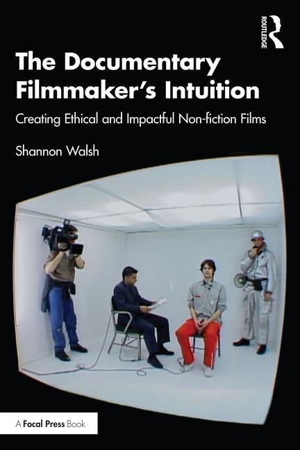 Cover: 9781032335797 | The Documentary Filmmaker's Intuition | Shannon Walsh | Taschenbuch