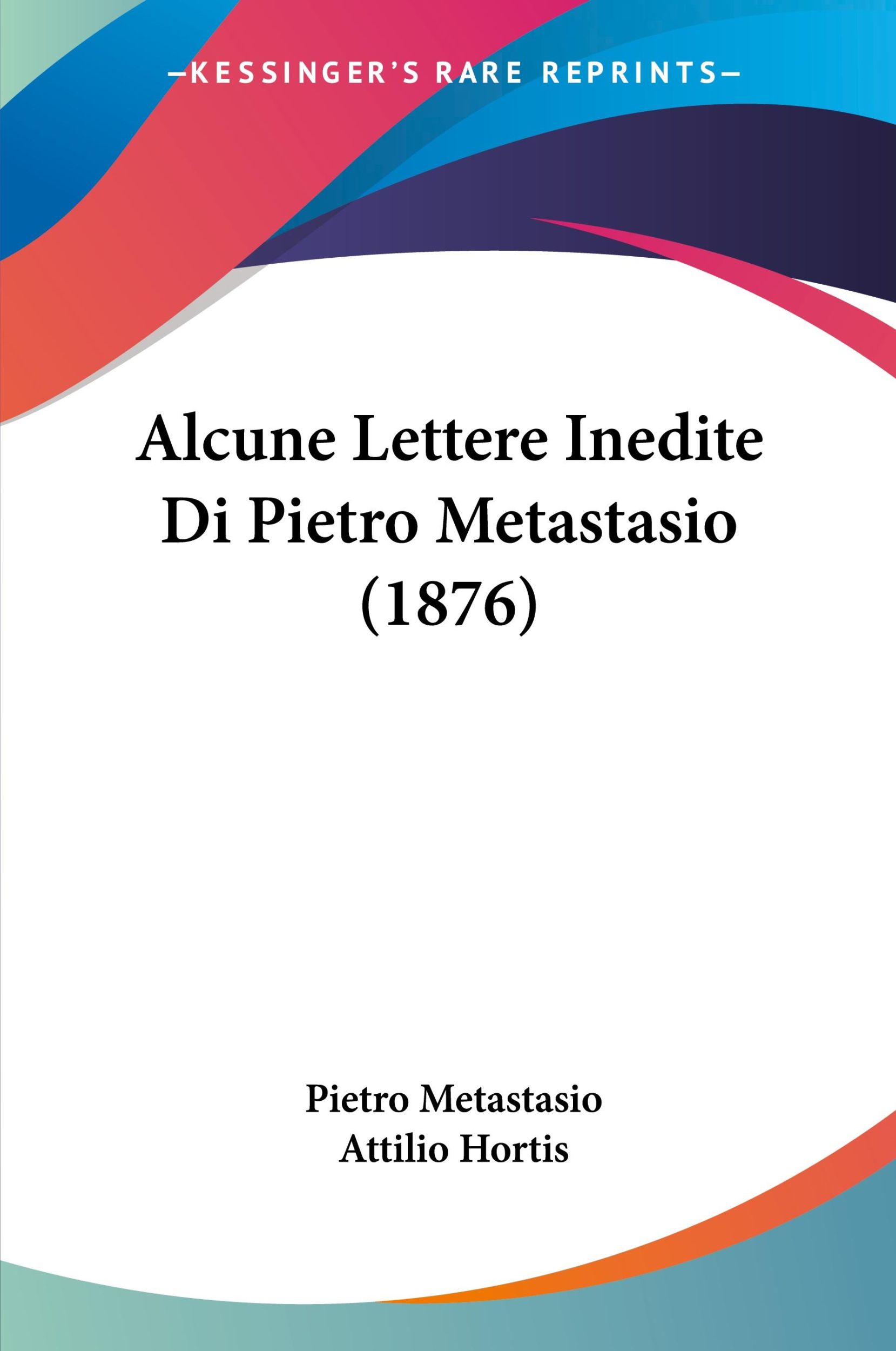 Cover: 9781437475876 | Alcune Lettere Inedite Di Pietro Metastasio (1876) | Pietro Metastasio