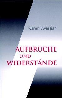 Cover: 9783037690475 | Aufbrüche und Widerstände | Karen Swassjan | Taschenbuch | 392 S.