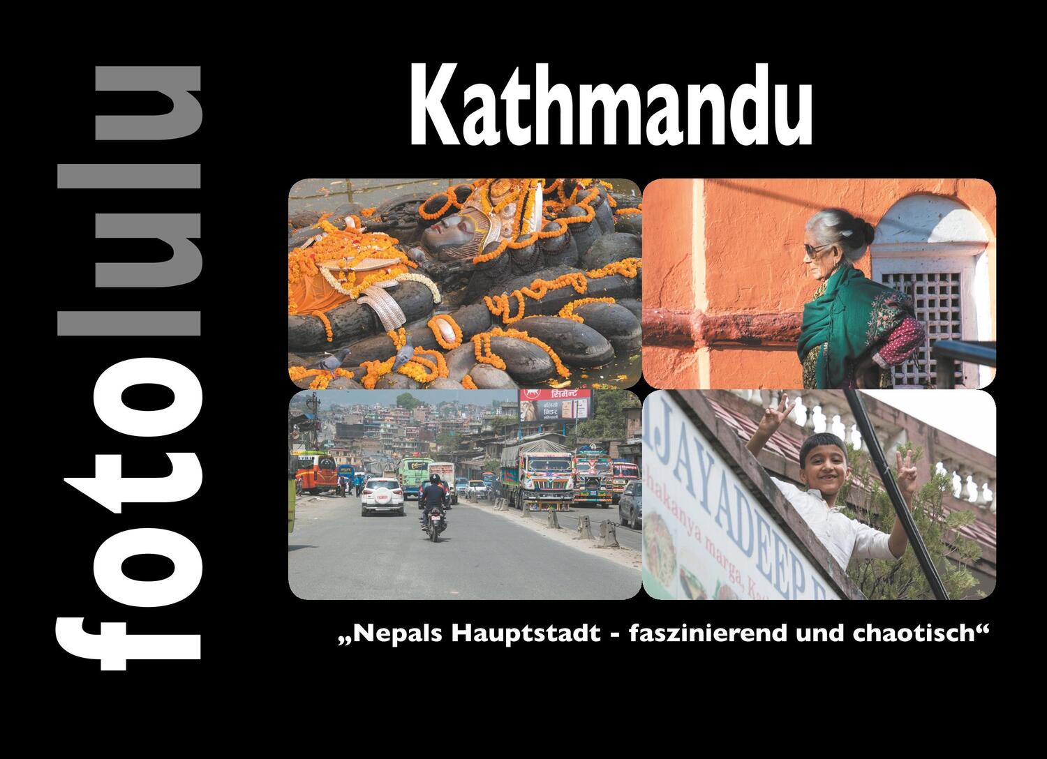 Cover: 9783748181507 | Kathmandu | Nepals Hauptstadt - faszinierend und chaotisch | Fotolulu