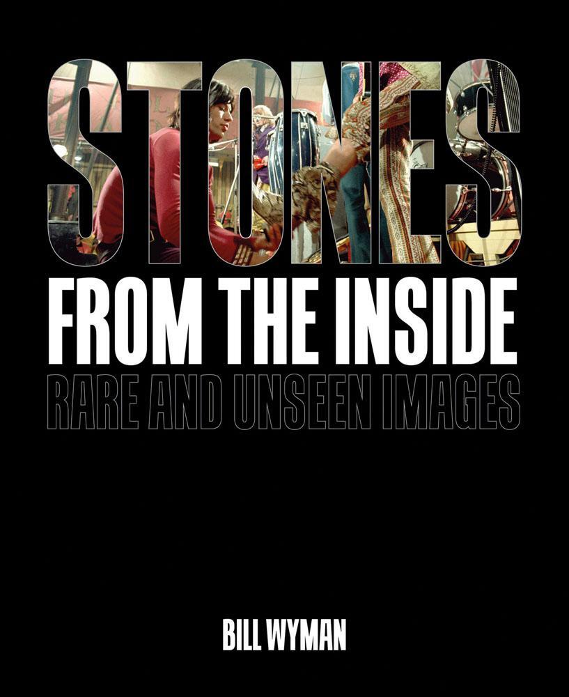 Cover: 9781788840699 | Stones From the Inside: Rare and Unseen Images | Bill Wyman | Buch
