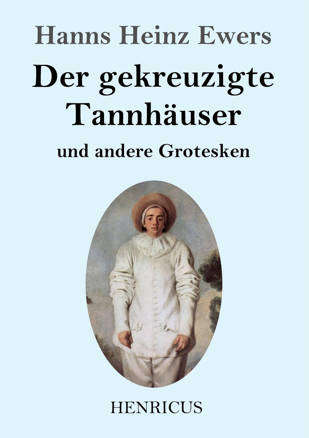 Cover: 9783847834472 | Der gekreuzigte Tannhäuser und andere Grotesken | Hanns Heinz Ewers