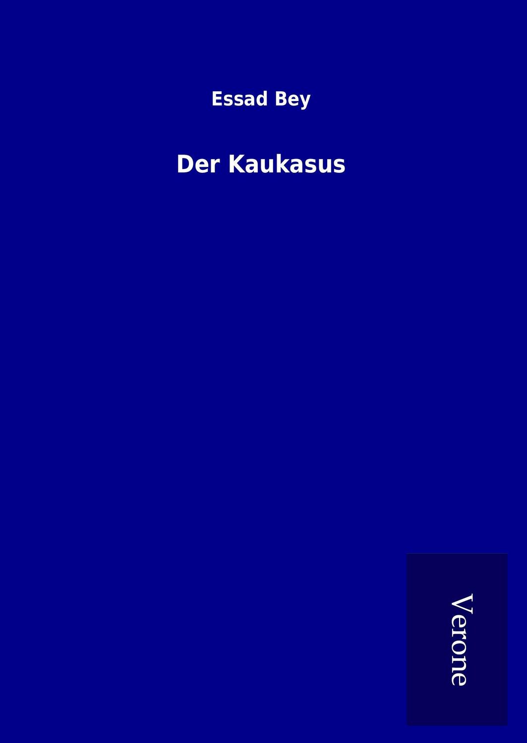 Cover: 9789925070206 | Der Kaukasus | Essad Bey | Buch | HC gerader Rücken kaschiert | 388 S.