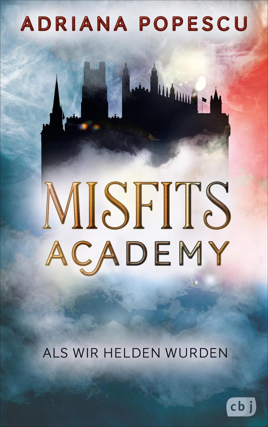 Cover: 9783570166840 | Misfits Academy - Als wir Helden wurden | Adriana Popescu | Buch | cbj