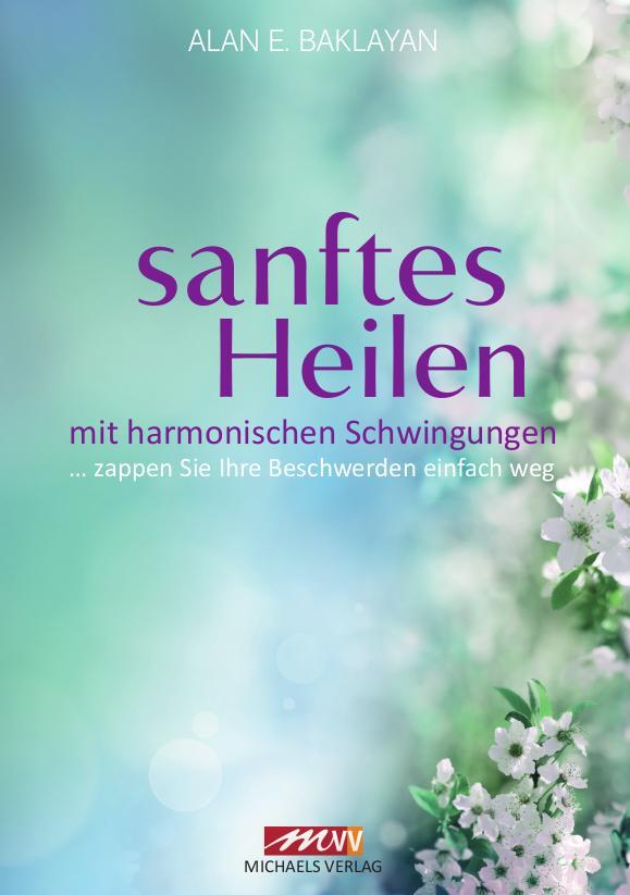 Cover: 9783895397097 | Sanftes Heilen | mit harmonischen Schwingungen | Alan E. Baklayan