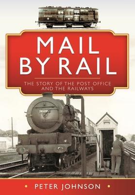 Cover: 9781526776136 | Mail by Rail - The Story of the Post Office and the Railways | Johnson