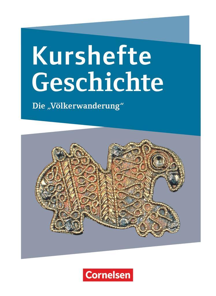Cover: 9783060656394 | Kurshefte Geschichte. Die Völkerwanderung | Schülerbuch | Ursula Vogel