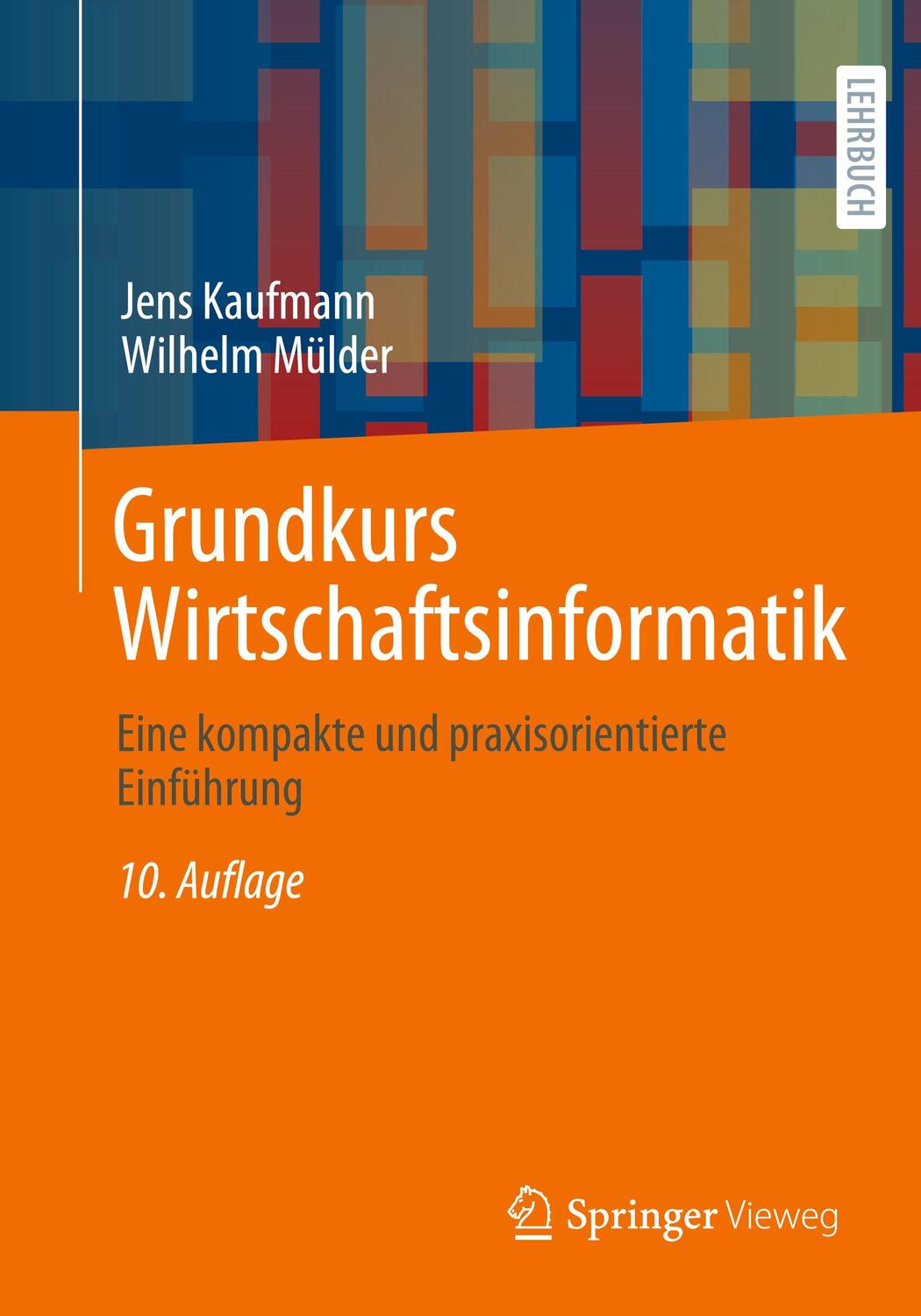 Cover: 9783658379360 | Grundkurs Wirtschaftsinformatik | Jens Kaufmann (u. a.) | Taschenbuch