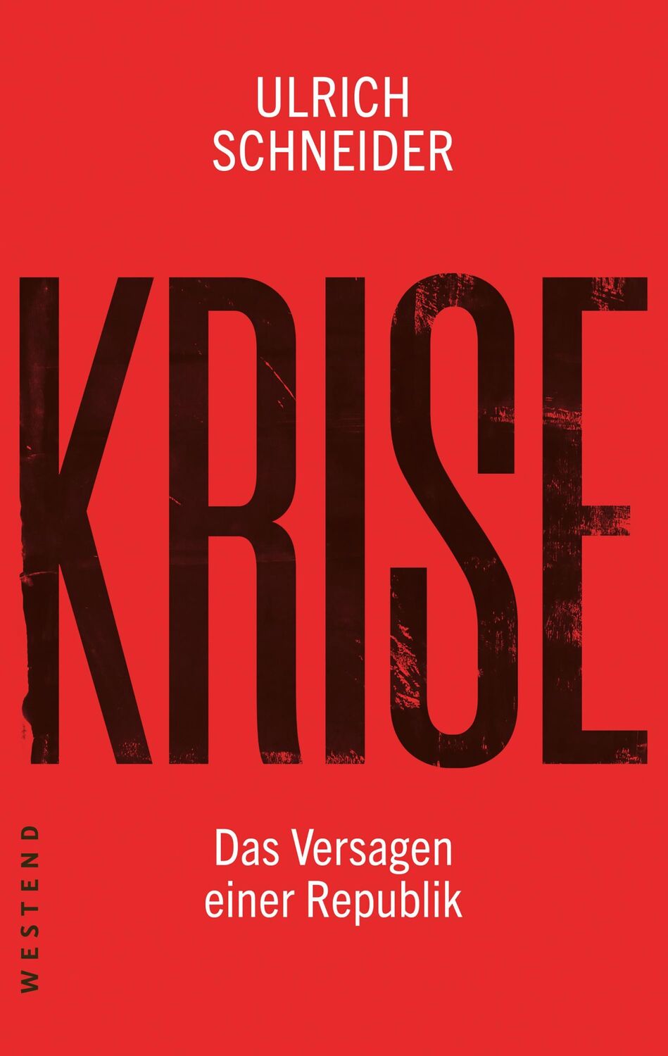 Cover: 9783864894541 | Krise | Das Versagen einer Republik | Ulrich Schneider | Taschenbuch