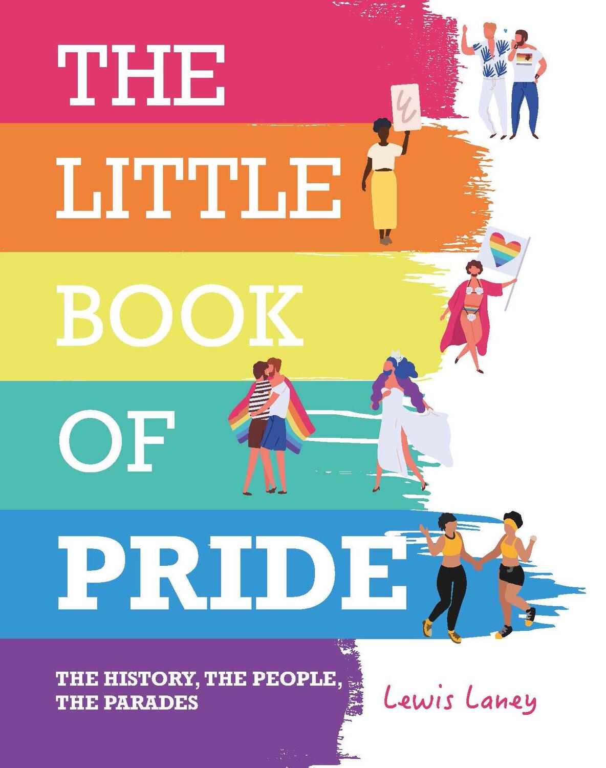 Cover: 9781912983162 | The Little Book of Pride | The History, the People, the Parades | Buch