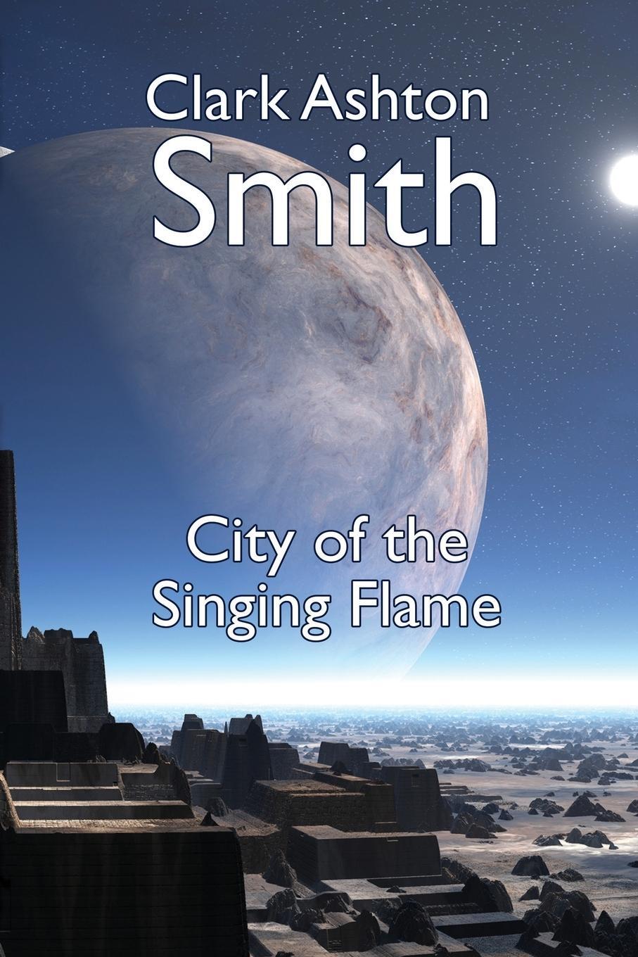 Cover: 9781434430533 | The City of the Singing Flame | Clark Ashton Smith | Taschenbuch