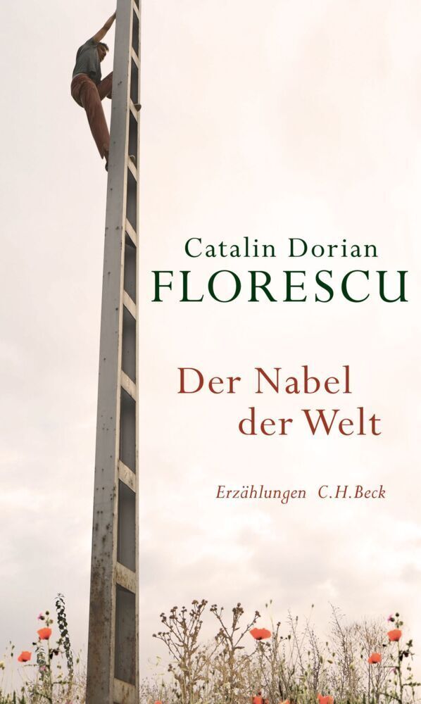 Cover: 9783406712517 | Der Nabel der Welt | Erzählungen | Catalin D. Florescu | Buch | 2017