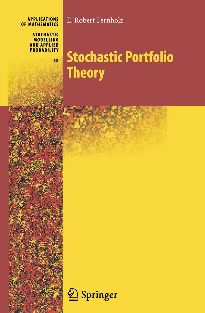 Cover: 9780387954059 | Stochastic Portfolio Theory | E. Robert Fernholz | Buch | XIV | 2002
