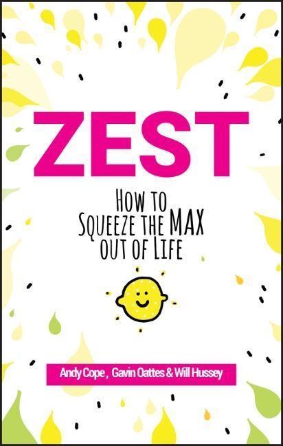 Cover: 9780857088000 | Zest | How to Squeeze the Max out of Life | Andy Cope (u. a.) | Buch