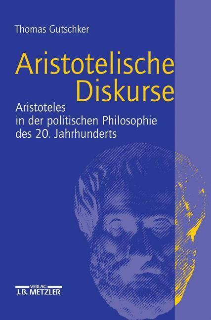 Cover: 9783476019059 | Aristotelische Diskurse | Thomas Gutschker | Buch | xiv | Deutsch