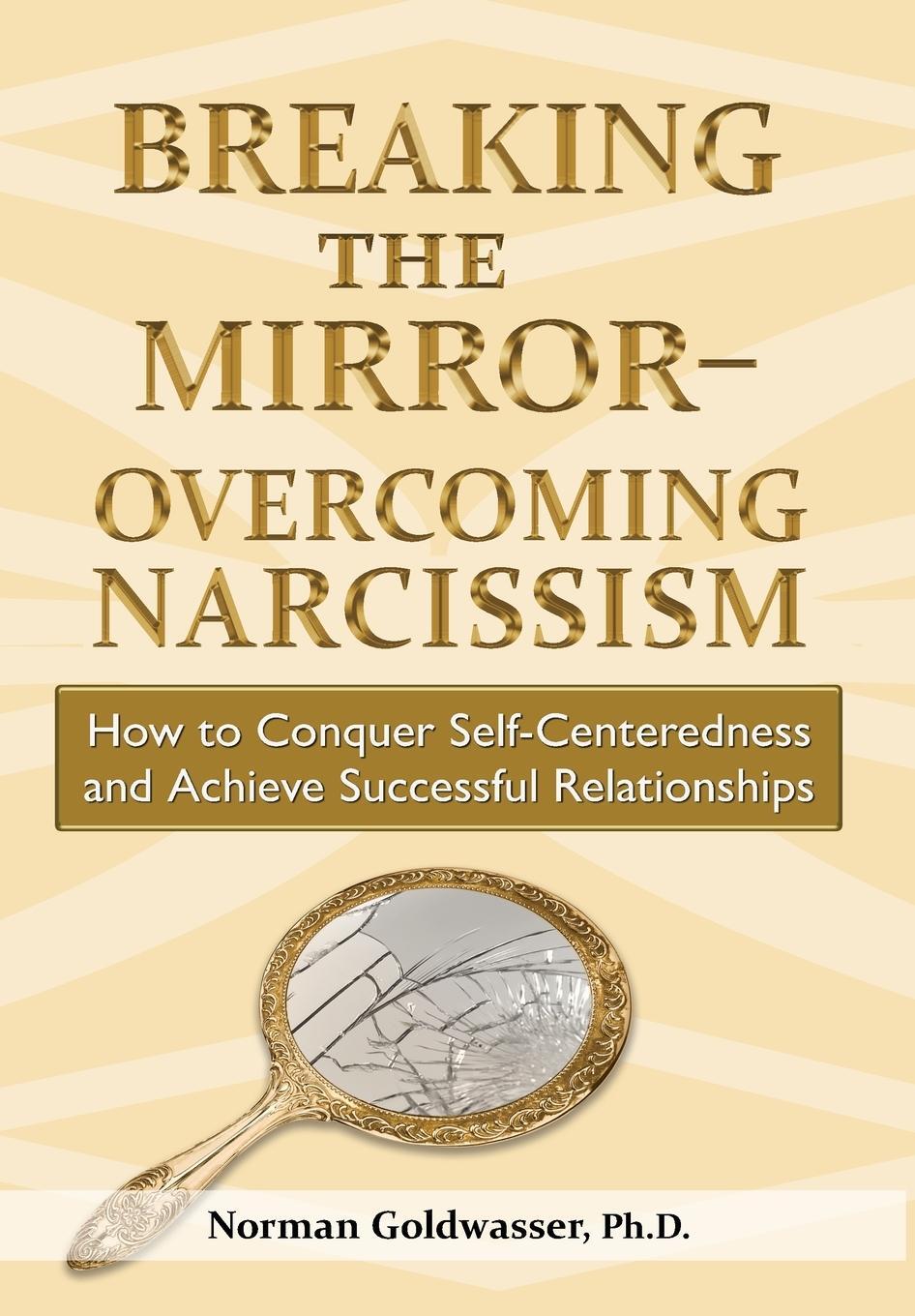 Cover: 9780578903293 | Breaking the Mirror-Overcoming Narcissism | Norman Goldwasser | Buch