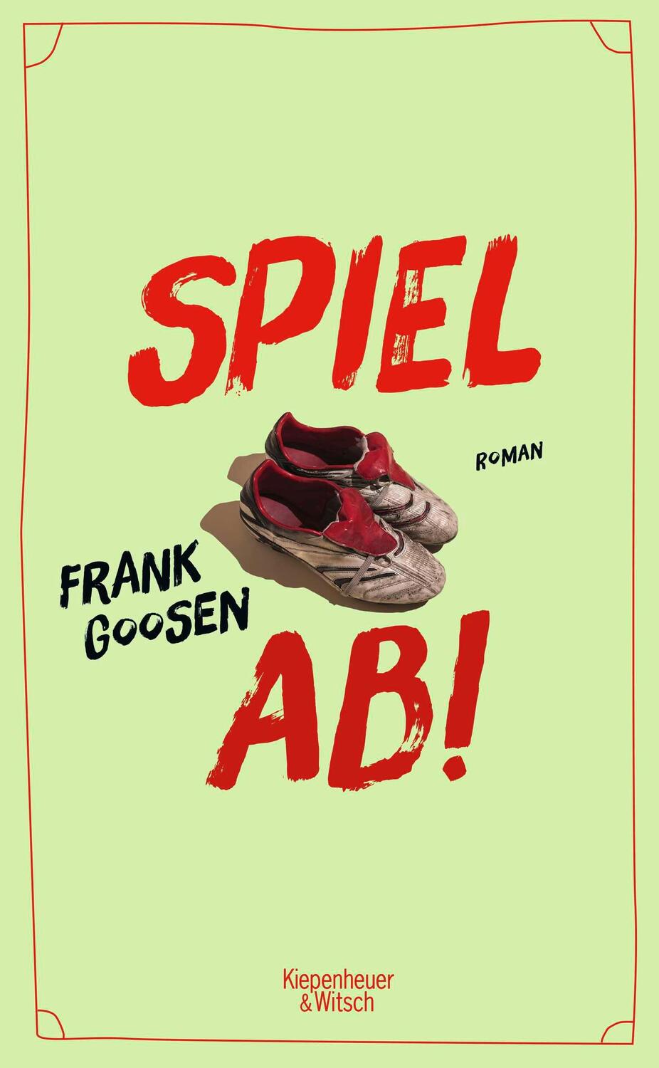 Cover: 9783462004144 | Spiel ab! | Roman | Frank Goosen | Buch | 333 S. | Deutsch | 2023