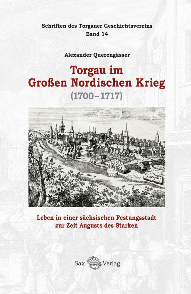 Cover: 9783867292733 | Torgau im Großen Nordischen Krieg | (1700-1717) | Querengässer | Buch