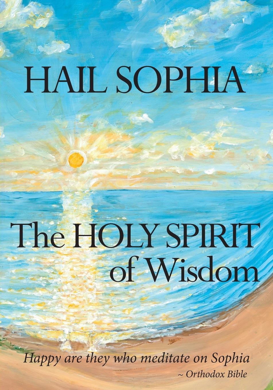 Cover: 9781949085662 | Hail Sophia | the Holy Spirit of Wisdom | Jim McGilbrith | Taschenbuch