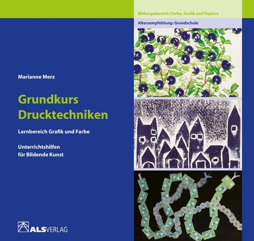 Cover: 9783921366608 | Grundkurs Drucktechniken | Lernbereich Grafik | Marianne Merz | Buch