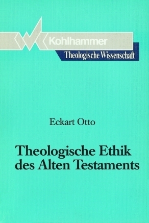 Cover: 9783170089235 | Theologische Ethik des Alten Testaments | Eckart Otto | Taschenbuch