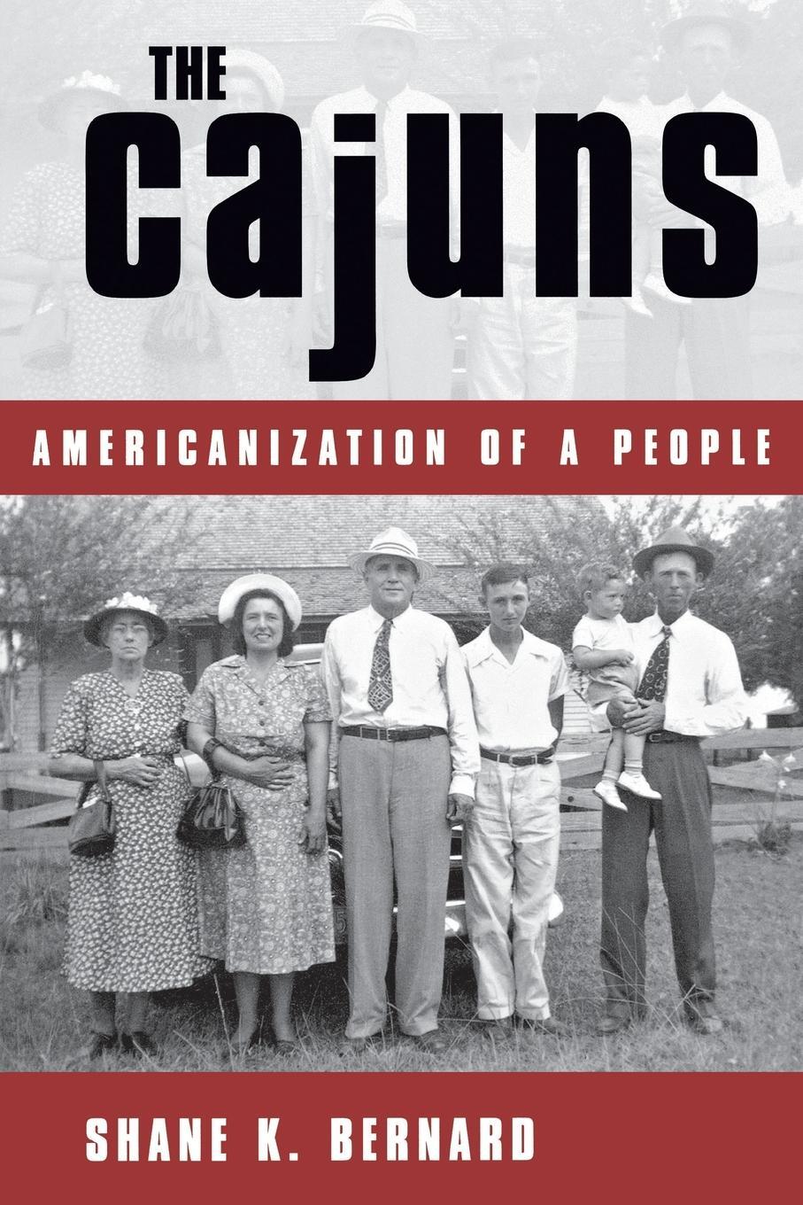Cover: 9781578065233 | Cajuns | Americanization of a People | Shane K Bernard | Taschenbuch