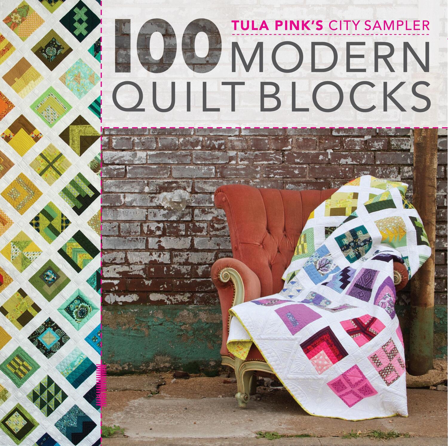 Cover: 9781440232145 | 100 Modern Quilt Blocks | Tula Pink's City Sampler | Tula Pink | Buch