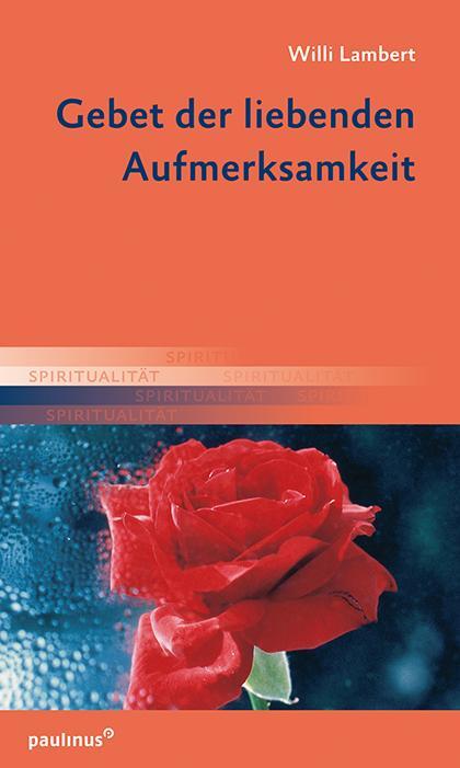 Cover: 9783790220926 | Gebet der liebenden Aufmerksamkeit | Spiritualität | Willi Lambert