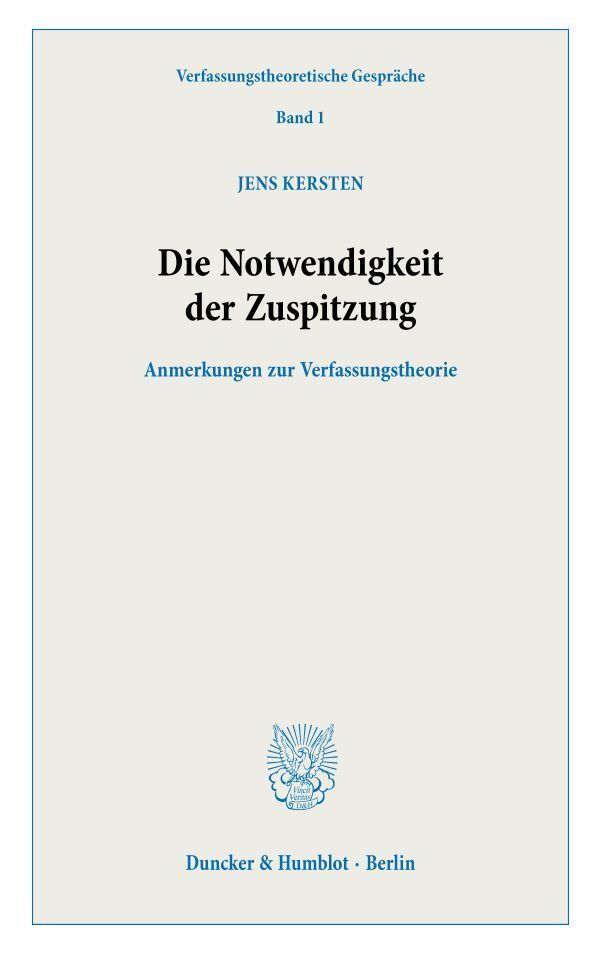 Cover: 9783428180462 | Die Notwendigkeit der Zuspitzung. | Jens Kersten | Taschenbuch | 2020