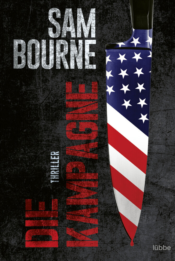 Cover: 9783404185153 | Die Kampagne | Thriller | Sam Bourne | Taschenbuch | 448 S. | Deutsch