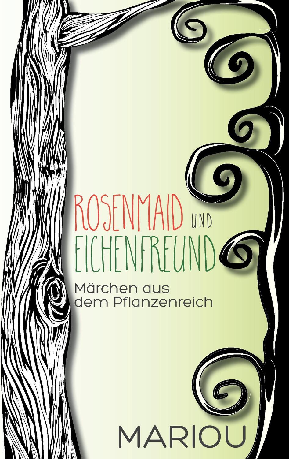 Cover: 9783837080629 | Rosenmaid und Eichenfreund | Märchen aus dem Pflanzenreich | Wiesler