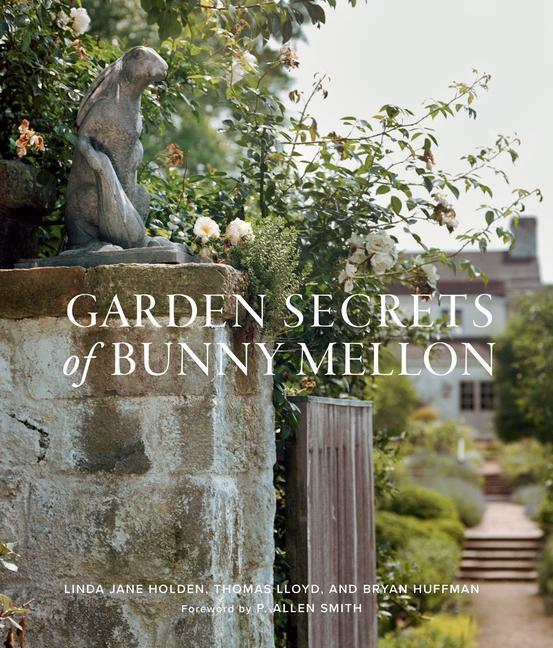Cover: 9781423655404 | Garden Secrets of Bunny Mellon | Linda Jane Holden (u. a.) | Buch