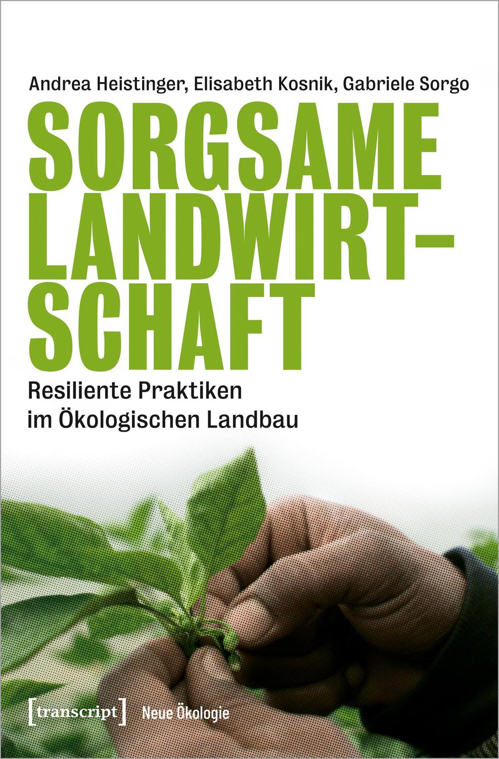 Cover: 9783837648980 | Sorgsame Landwirtschaft | Resiliente Praktiken im Ökologischen Landbau