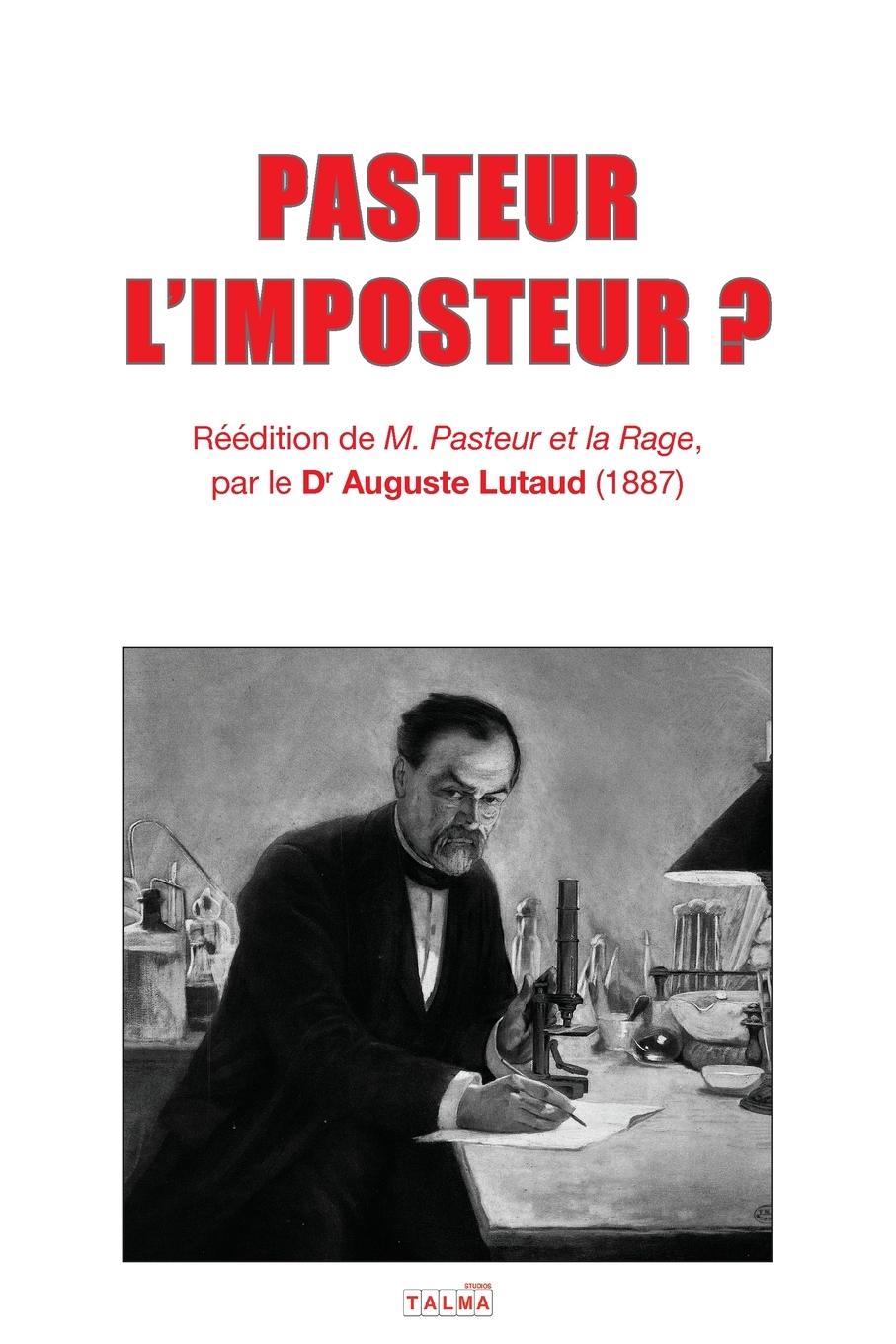 Cover: 9782377900138 | PASTEUR L'IMPOSTEUR ? | Auguste Lutaud | Taschenbuch | Paperback