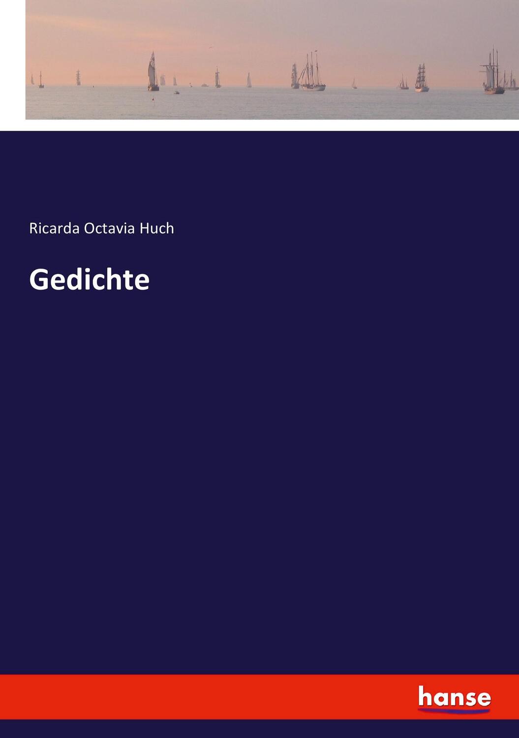 Cover: 9783743669024 | Gedichte | Ricarda Octavia Huch | Taschenbuch | Paperback | 260 S.