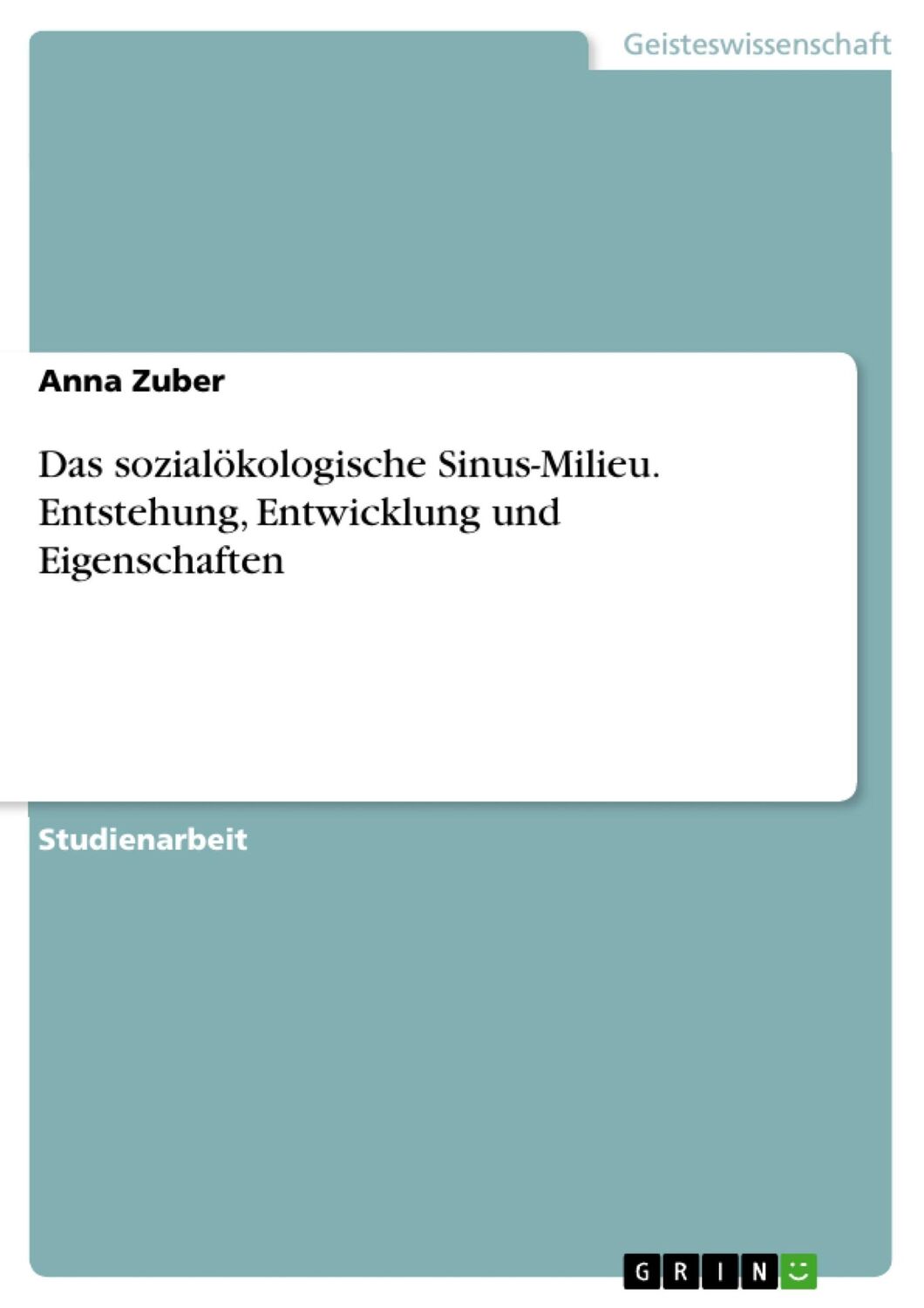 Cover: 9783668342514 | Das sozialökologische Sinus-Milieu. Entstehung, Entwicklung und...