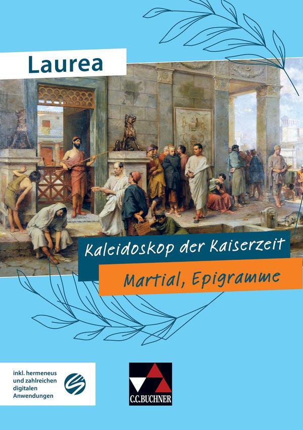 Cover: 9783661433028 | Laurea. Kaleidoskop der Kaiserzeit | Martial, Epigramme | Broschüre