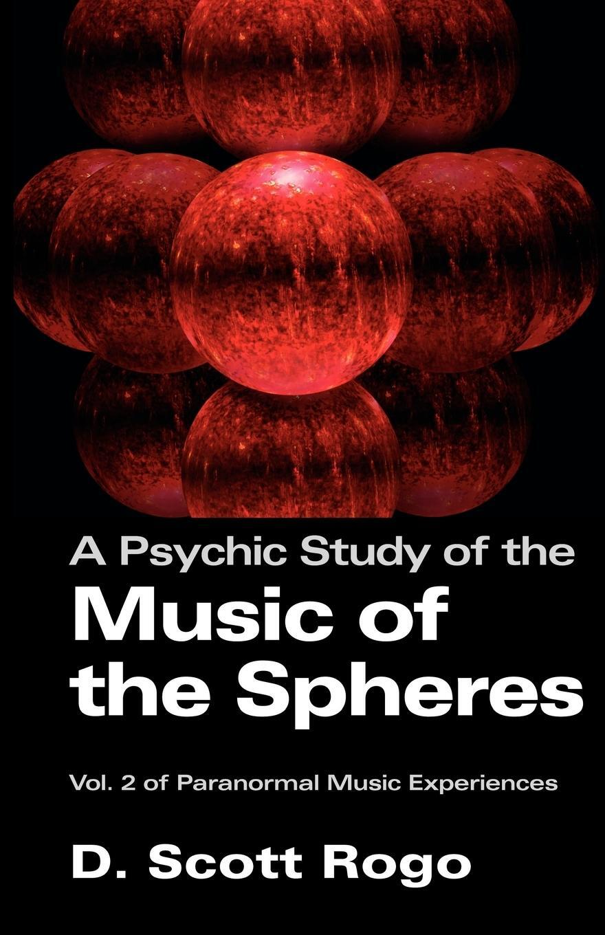 Cover: 9781933665047 | A Psychic Study of the Music of the Spheres | D. Scott Rogo | Buch