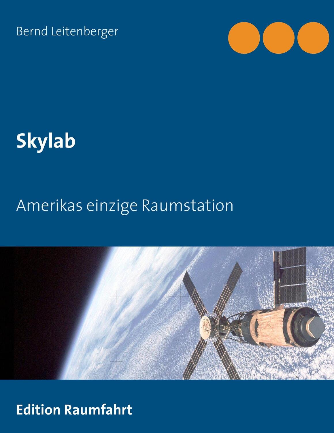 Cover: 9783842338531 | Skylab | Amerikas einzige Raumstation | Bernd Leitenberger | Buch