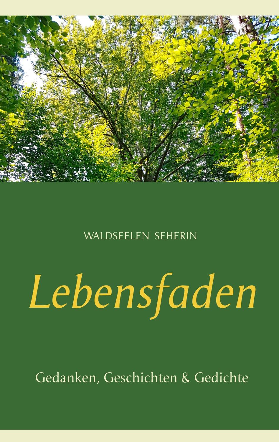 Cover: 9783752829242 | Lebensfaden | Gedanken, Geschichten & Gedichte | Waldseelen Seherin