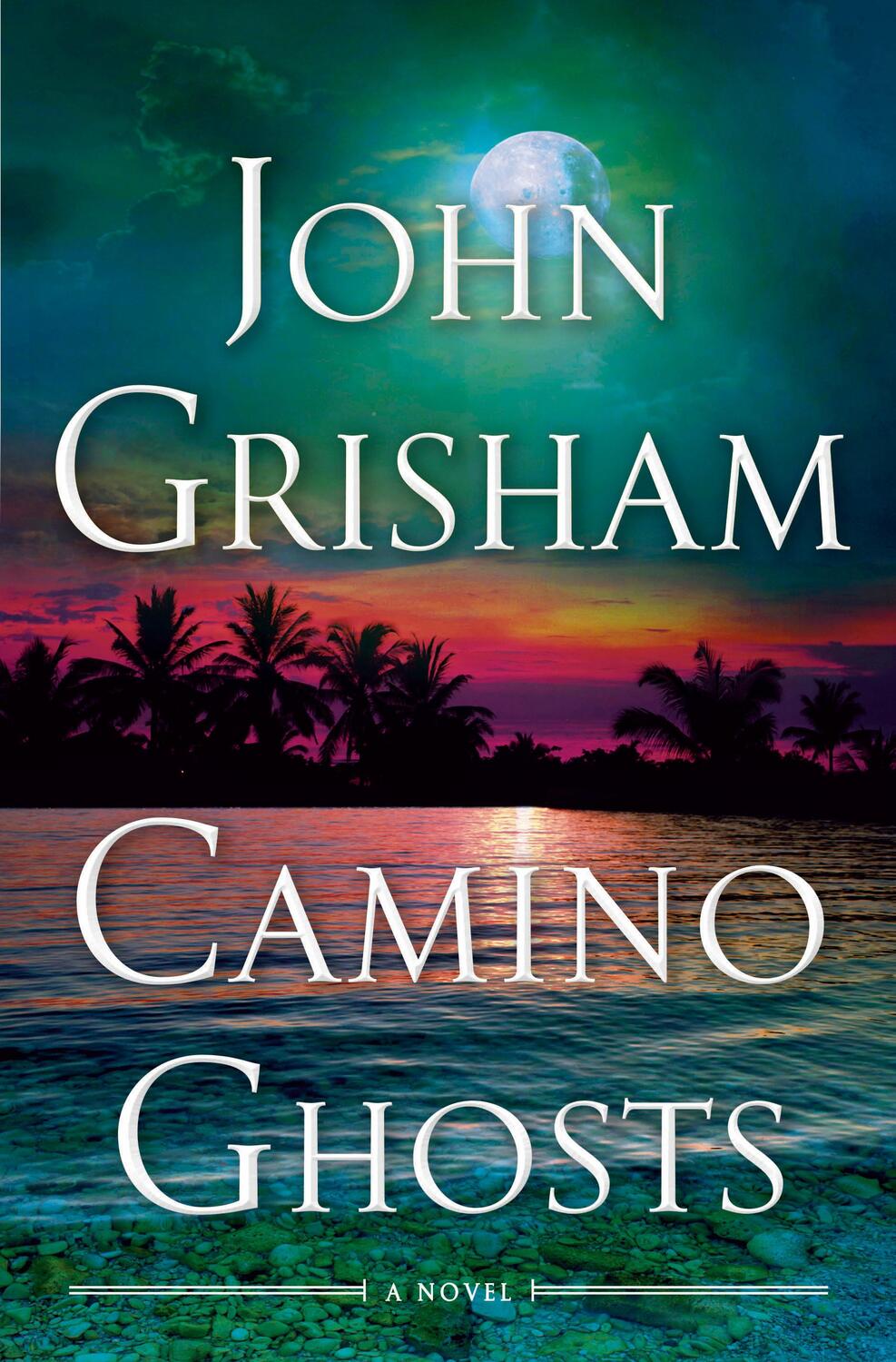 Cover: 9780385545990 | Camino Ghosts | A Novel | John Grisham | Buch | 304 S. | Englisch