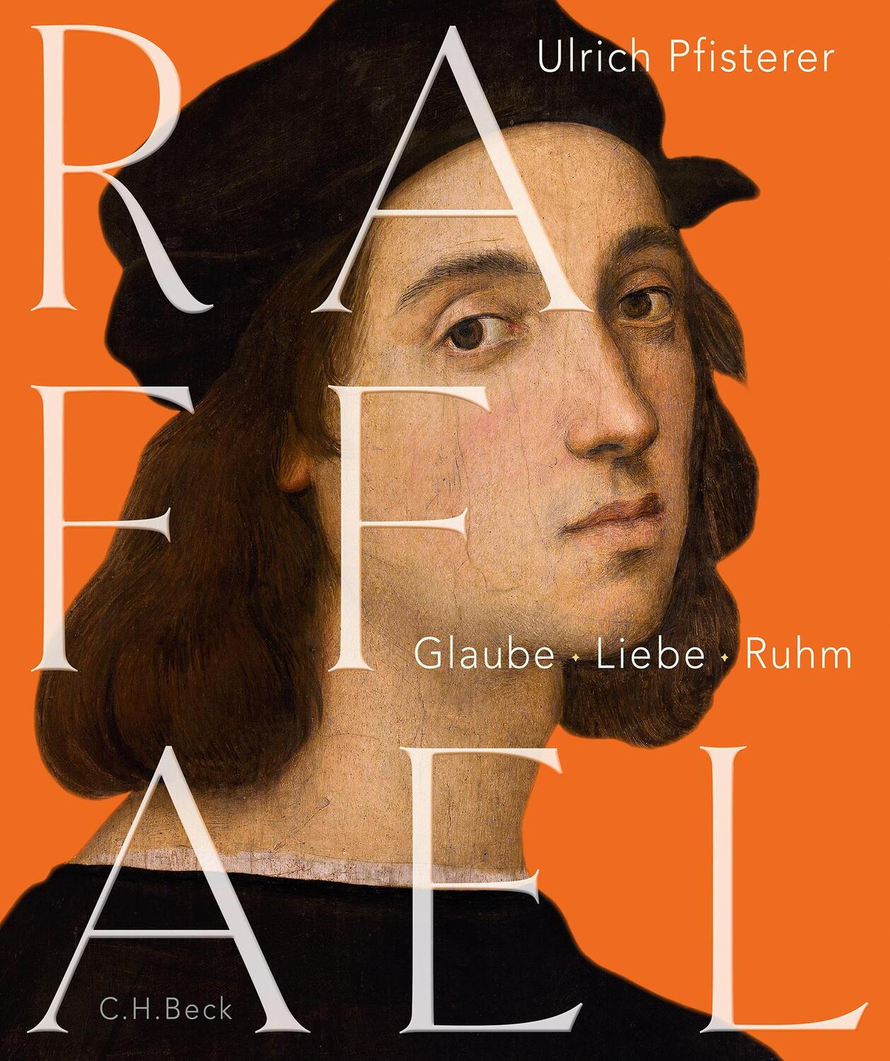 Cover: 9783406741364 | Raffael | Glaube, Liebe, Ruhm | Ulrich Pfisterer | Buch | Deutsch