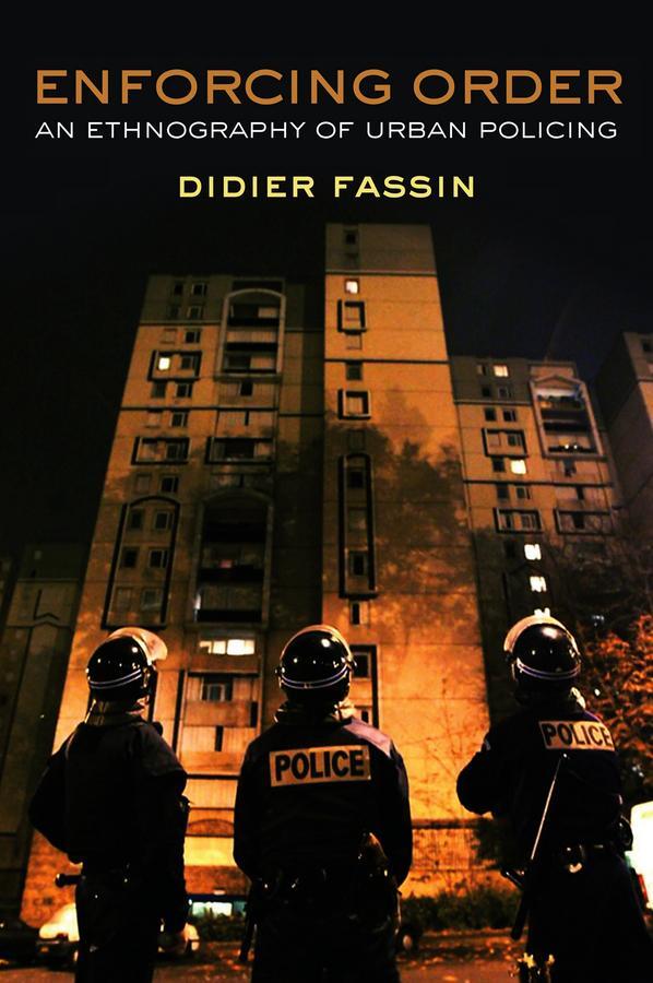 Cover: 9780745664804 | Enforcing Order | An Ethnography of Urban Policing | Didier Fassin