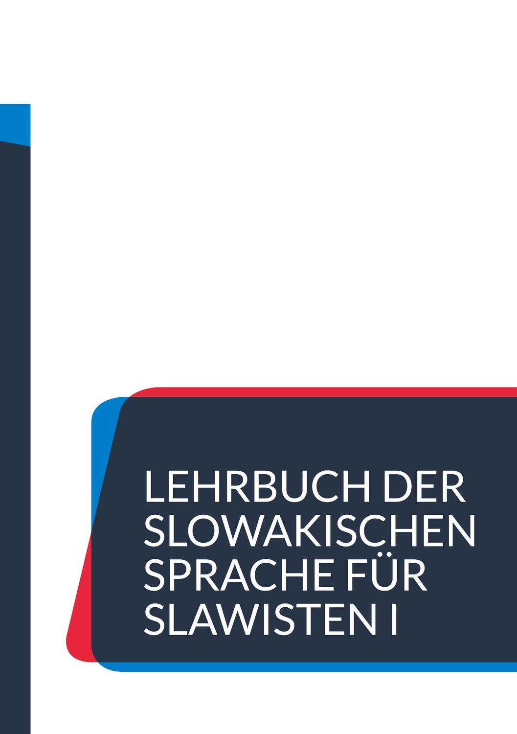 Cover: 9783754334331 | Lehrbuch der slowakischen Sprache für Slawisten I | Martin Pukanec