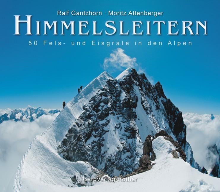 Cover: 9783763370573 | Himmelsleitern | 50 Fels- und Eisgrate in den Alpen | Buch | 256 S.