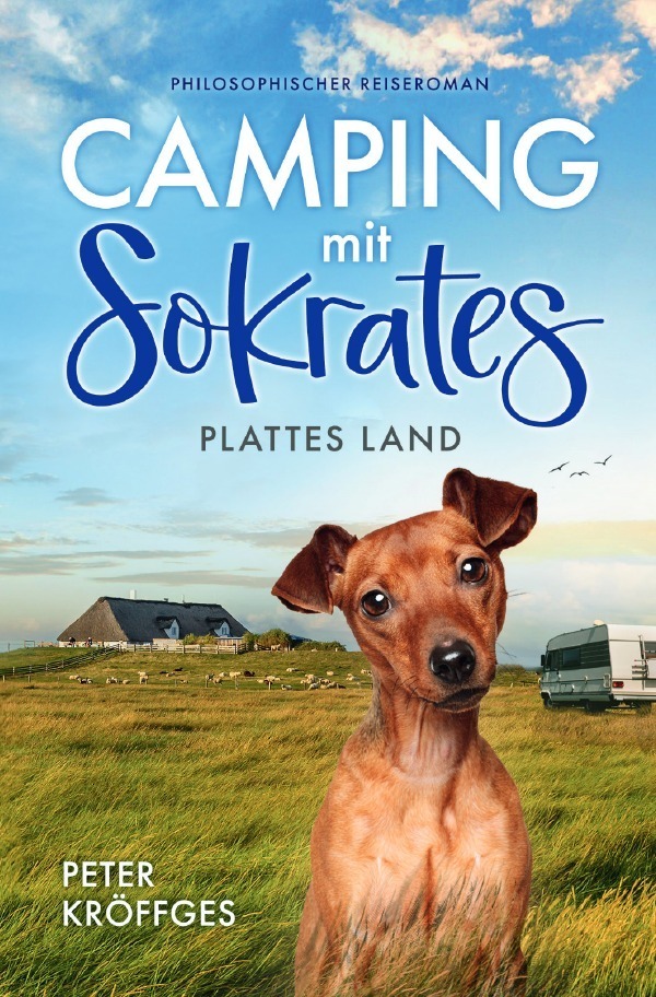 Cover: 9783756547449 | Camping mit Sokrates | Plattes Land. DE | Peter Kröffges | Taschenbuch