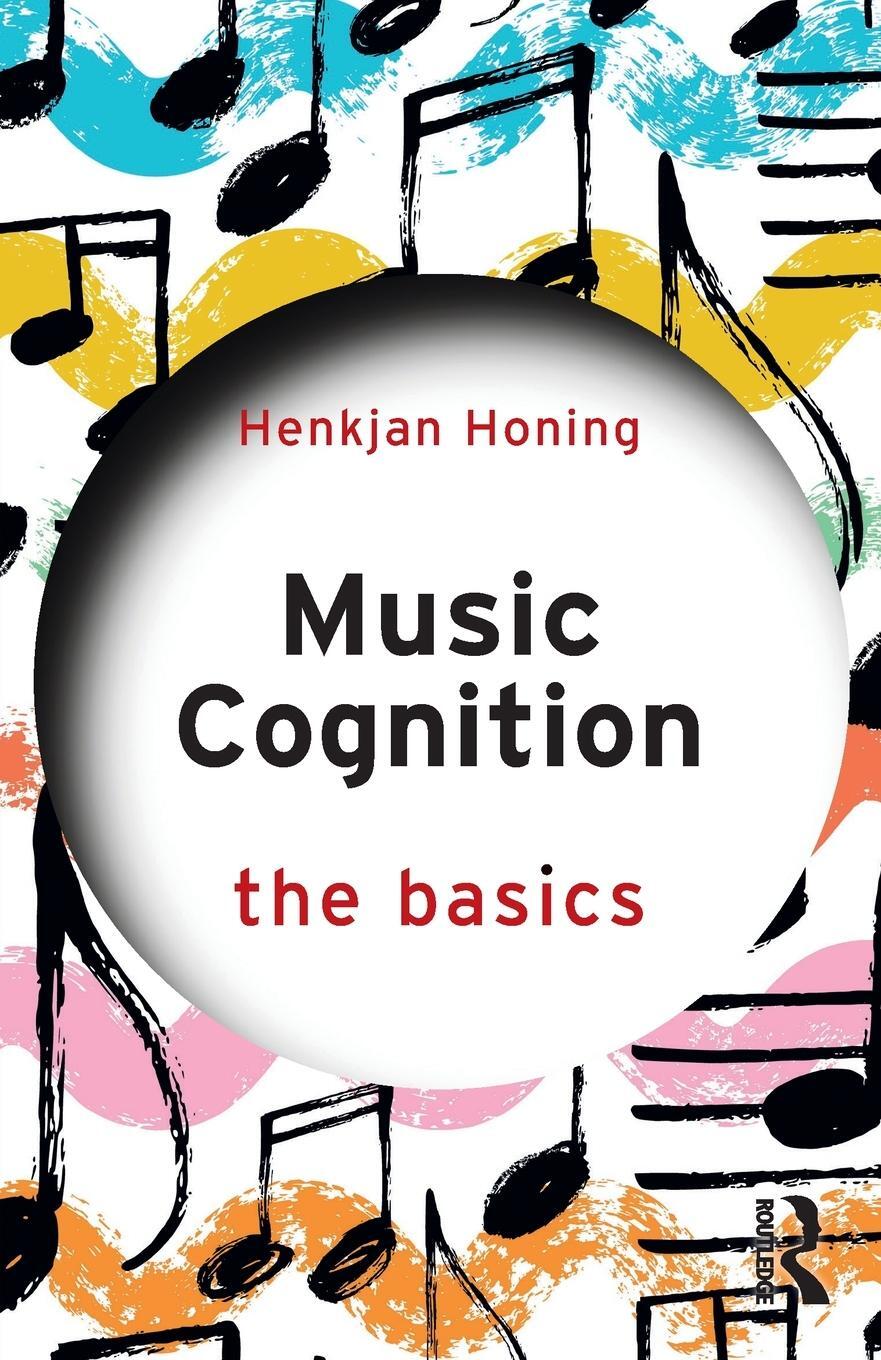 Cover: 9780367745004 | Music Cognition: The Basics | Henkjan Honing | Taschenbuch | Englisch