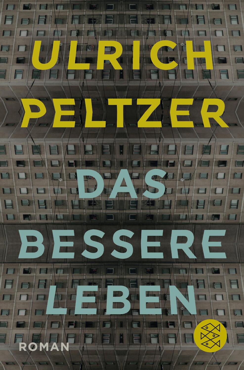 Cover: 9783596187423 | Das bessere Leben | Ulrich Peltzer | Taschenbuch | Deutsch | 2016