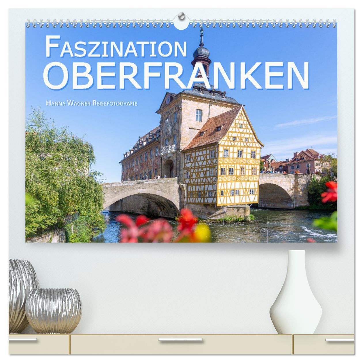 Cover: 9783675548602 | Faszination Oberfranken (hochwertiger Premium Wandkalender 2024 DIN...