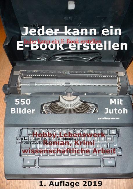 Cover: 9783746049243 | Jeder kann ein E-Book erstellen | Klaus Itdoor | Taschenbuch | 456 S.